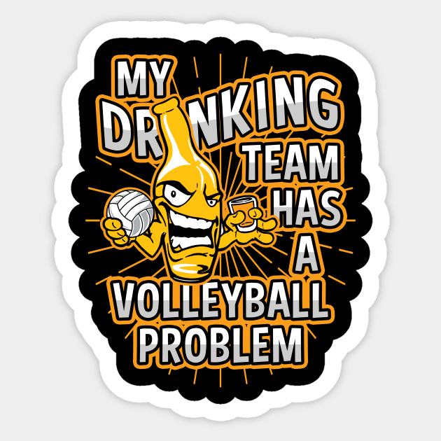 My Drinking Team Has A Volleyball Problem Sticker by megasportsfan